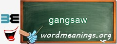 WordMeaning blackboard for gangsaw